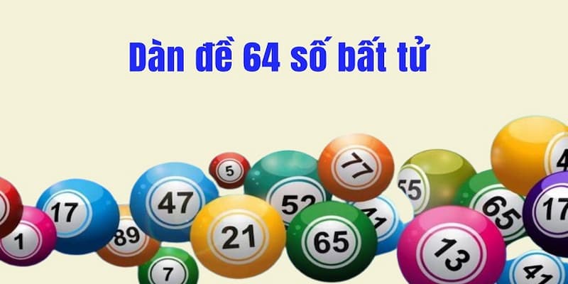Cách tạo dàn đề 64 số mà nhiều người áp dụng