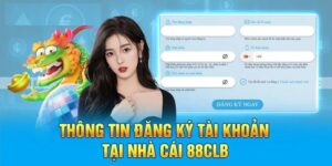 Hướng Dẫn Đăng Ký 88CLB Với 5 Bước Cực Kỳ Đơn Giản