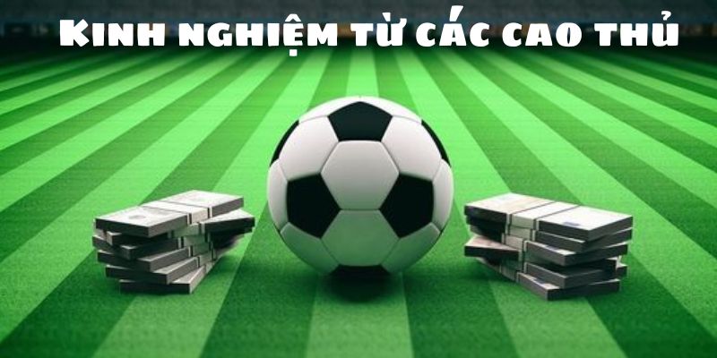 Kinh nghiệm chơi kèo châu Âu hiệu quả
