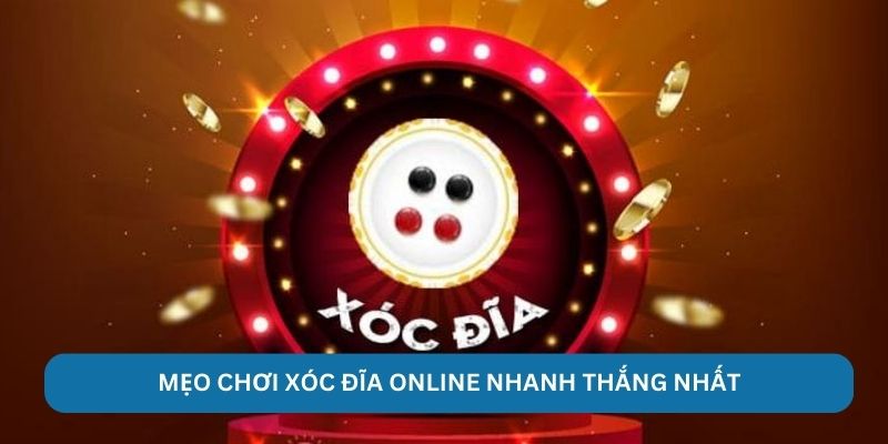 Mẹo chơi xóc đĩa online nhanh thắng nhất