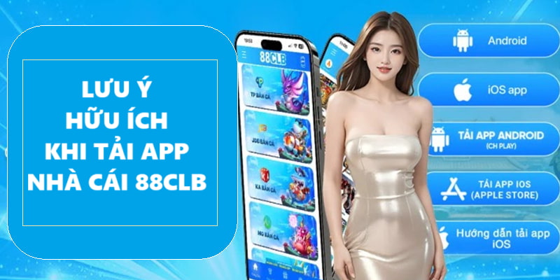 Lưu ý khi tải app 88CLB và cài đặt trên di động