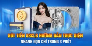 Hướng dẫn từng bước rút tiền 88CLB về tài khoản ngân hàng