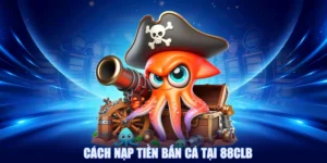 cach nap tien ban ca tai 88clb