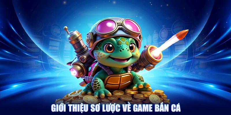 Bắn cá luôn là dòng game nhận được nhiều yêu thích của người chơi