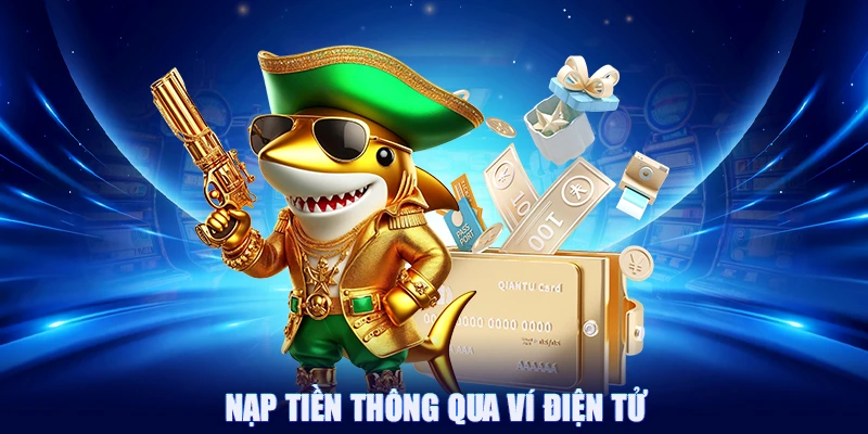 Mọi người có thể thực hiện nạp tiền thông qua ví điện tử